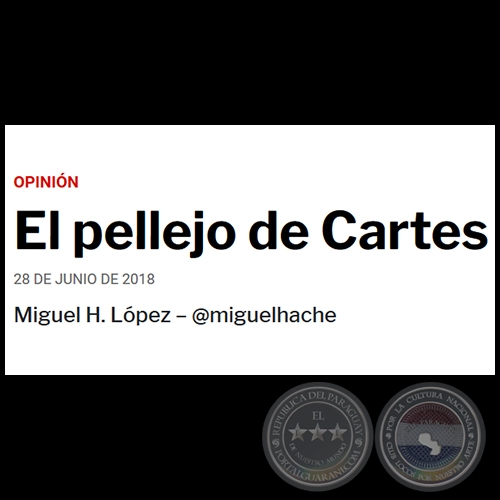 EL PELLEJO DE CARTES - Por MIGUEL H. LÓPEZ - Jueves, 28 de Junio de 2018